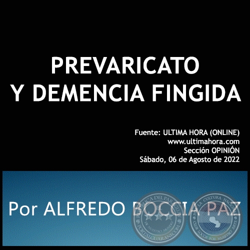 PREVARICATO Y DEMENCIA FINGIDA - Por ALFREDO BOCCIA PAZ - Sábado, 06 de Agosto de 2022 